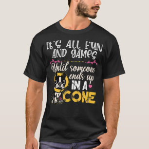 T-shirt Tout est amusant et jeux jusqu'à ce que quelqu'un 