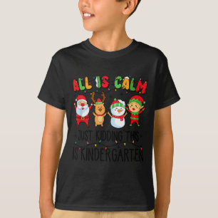 T-shirt Tout est calme, vous plaisantez, c'est la maternel