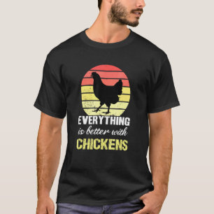 T-shirt Tout est meilleur avec des poules - Fermier Chicke