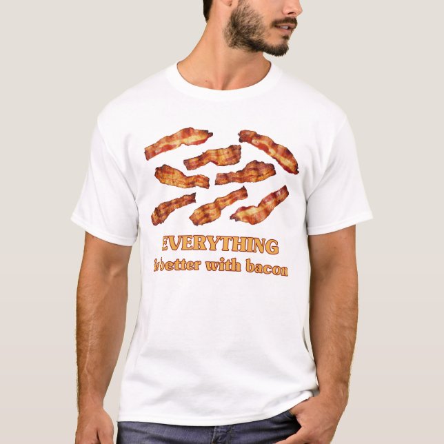 T-shirt Tout est meilleur avec le lard (Devant)