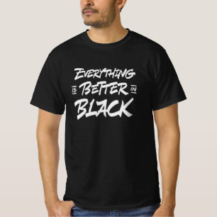 T-shirt tout est mieux en noir