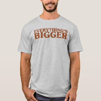 T-shirt Tout est plus grand dans le Texas