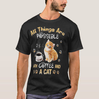 T-shirt Tout est possible avec du café et des chats