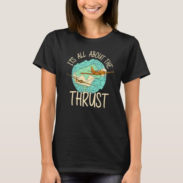 T-shirt Tout est sur la Poussée Aviateur Aviateur Avion (Devant)