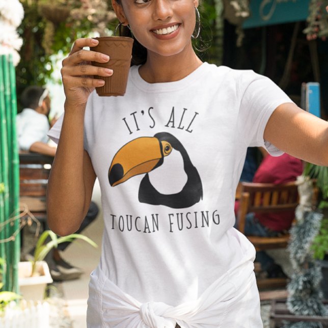 T-shirt Tout est Toucan Fusing (it's all toucan fusing t-shirt)