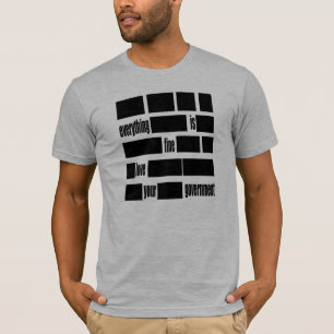T-shirt Tout est TRÈS BIEN. Aimez votre gouvernement