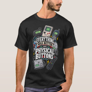 T-shirt Tout était mieux avec des boutons physiques