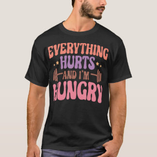 T-shirt Tout Fait Mal Et J'Ai Faim Gymnase Amusante