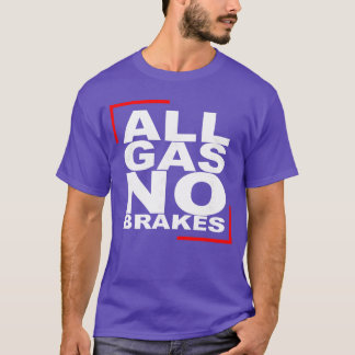 T-shirt Tout Gaz Pas de Freins ami