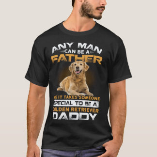 T-shirt Tout homme peut devenir un père spécial Golden Ret
