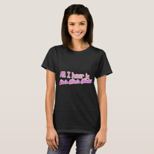 T-shirt Tout I Hear est fade - fade