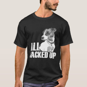 T-shirt Tout Jacked Jack Russell Terrier JRT Lover Appa