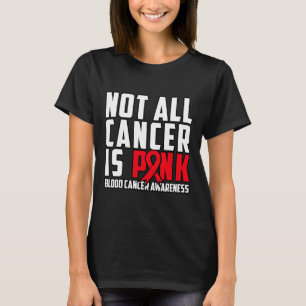 T-shirt Tout Le Cancer N'Est Pas Rose. Sensibilisation au