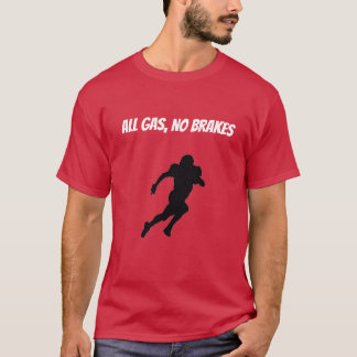 T-shirt Tout le gaz, pas de freins