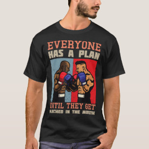 T-shirt Tout Le Monde A Un Plan Jusqu'À Ce Qu'Ils Soient P