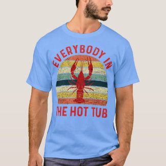 T-shirt Tout Le Monde Dans Le Bain À Chaud Funny Crawfish 