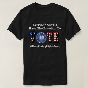T-shirt Tout Le Monde Devrait Avoir La Liberté De Voter T-