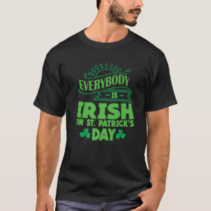 T-shirt Tout Le Monde Est Irlandais À La Saint Patrick, St