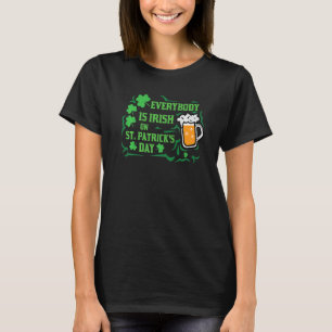 T-shirt Tout Le Monde Est Irlandais À La Saint Patrick, St