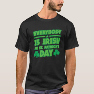 T-shirt Tout Le Monde Est Irlandais À La Saint Patrick, St