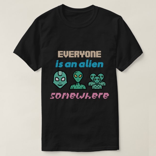 T-shirt tout le monde est un alien quelque part (Design devant)