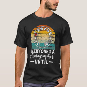 T-shirt Tout Le Monde Est Un Photographe Jusqu'À Ce Que Le