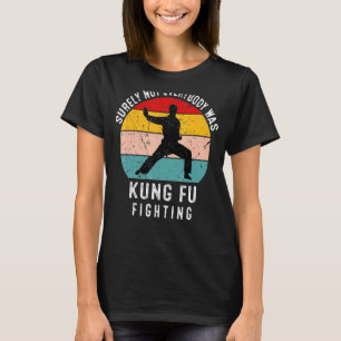 T-shirt Tout Le Monde N'Était Certainement Pas Kung Fu Com