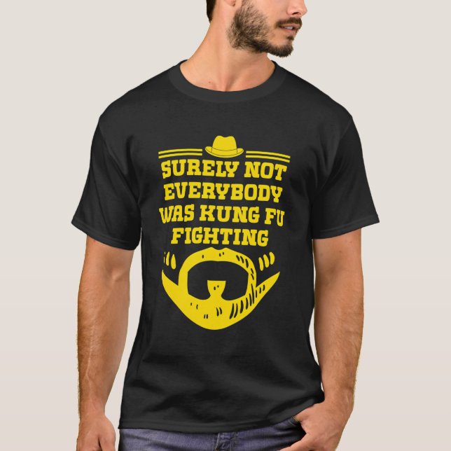 T-shirt Tout Le Monde N'Était Certainement Pas Kung Fu Con (Devant)