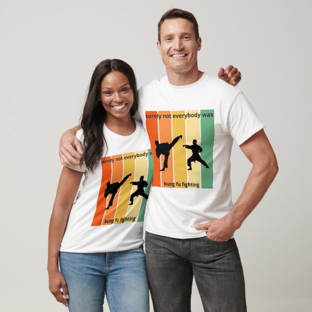 T-shirt Tout Le Monde N'Était Certainement Pas Kung FU En  (Unisexe)