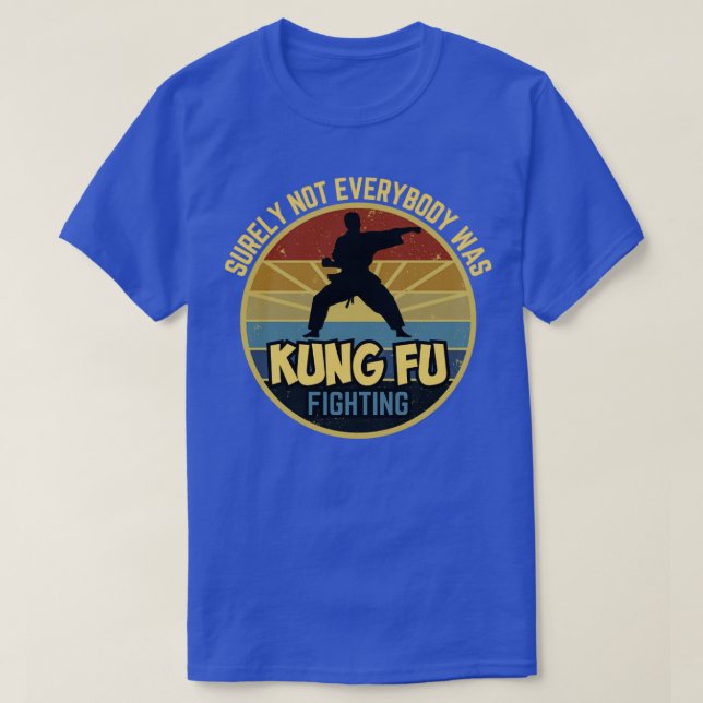 T-shirt Tout le monde n'était pas kung fu combattant1 (Design devant)