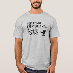 T-shirt "Tout Le Monde N'Était Pas Kung Fu Combattant" T-