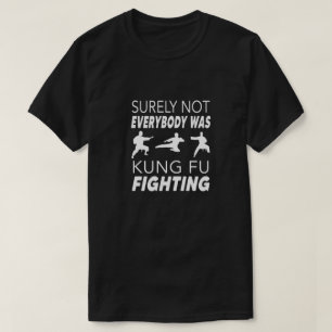 T-shirt Tout le monde n'était pas un kung fu qui combattai