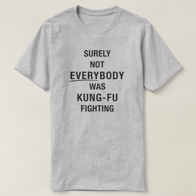 T-shirt Tout le monde n'était sûrement pas en train de se  (Design devant)