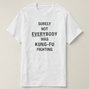 T-shirt Tout le monde n'était sûrement pas en train de se 