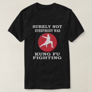 T-shirt Tout le monde n'était sûrement pas Kung Fu