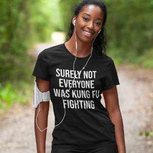 T-shirt Tout Le Monde N'Était Sûrement Pas Kung Fu En Tr