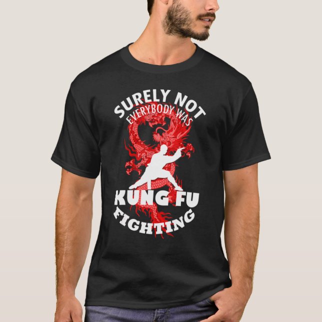 T-shirt Tout Le Monde N'Était Sûrement Pas Kung Fu Pour Lu (Devant)