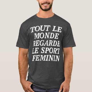 T-shirt Tout Le Monde Regarde Le Sport Féminin rétro