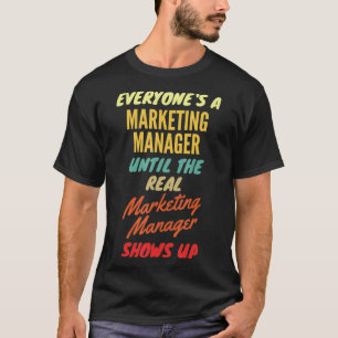 T-shirt Tout le monde un responsable marketing jusqu'au vr