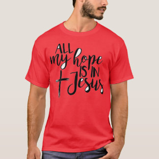T-shirt tout mon espoir est dans la foule de jésus