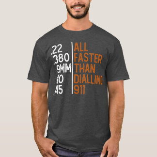 T-shirt Tout Plus Rapide Que De Composer 911 Gun Ammo Cade