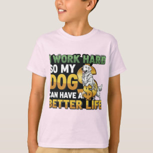 T-shirt Tout pour les pattes : Amour qui travaille dur - T