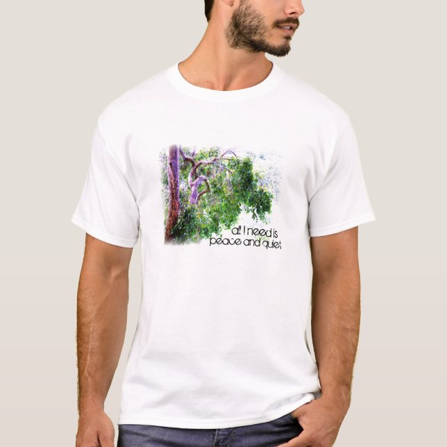 T-shirt Tout que j'ai besoin est paix et tranquillité (Devant)