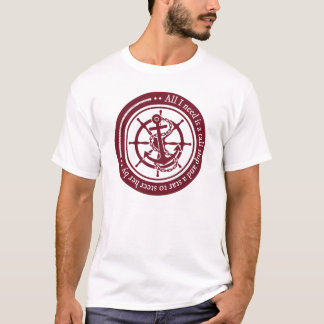 T-shirt Tout que j'ai besoin est un bateau grand…