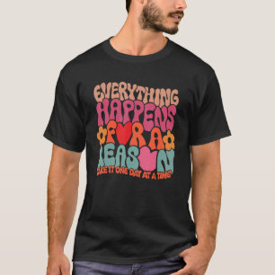 T-shirt Tout Se Passe Pour Une Raison Colorée Positive