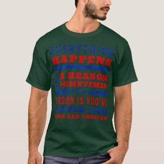 T-shirt Tout se passe pour une raison parfois cette zone