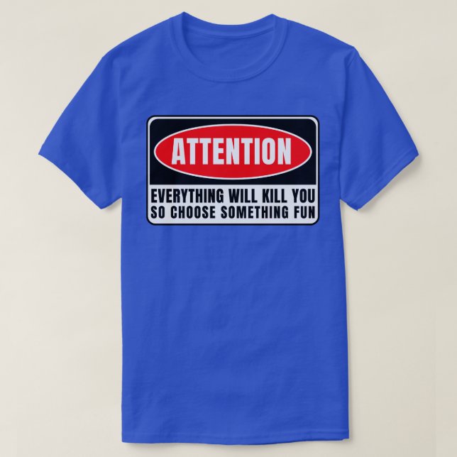 T-shirt Tout te tue (Design devant)