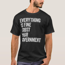 Tout Va Bien Faites Confiance à Votre Gouvernement