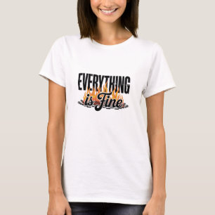 T-shirt Tout va bien Sarcasme 