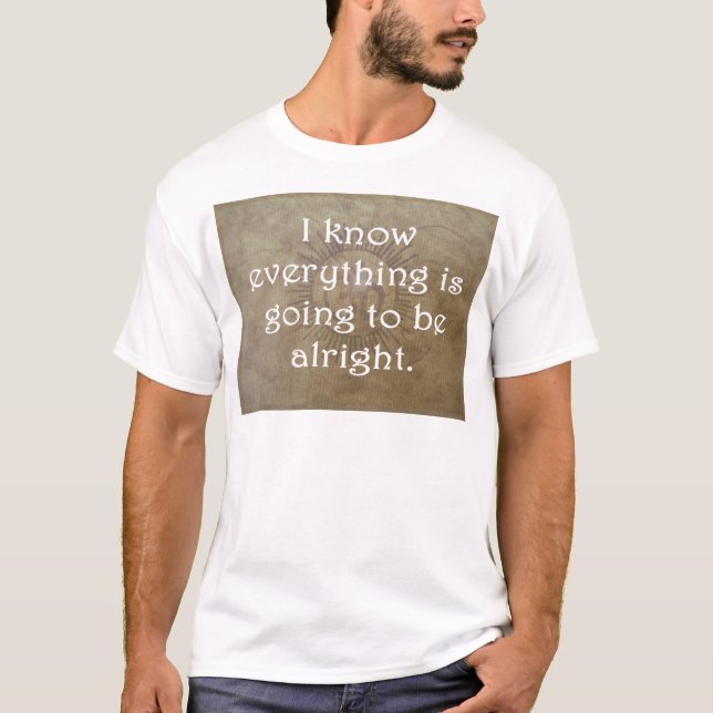 T-shirt Tout va être bien (Devant)